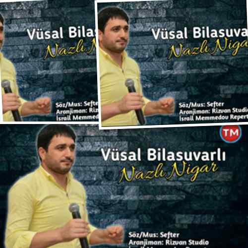 دانلود آهنگ نازلی نگار Vusal Bilasuvarli